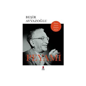 PEYAMI HAYATI SANATI FELSEFESI DRAMI - BEŞİR AYVAZOĞLU
