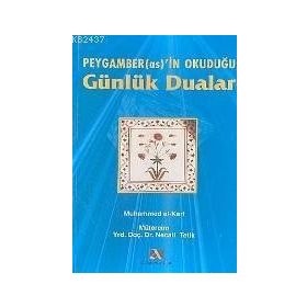 PEYGAMBER (AS.)´IN OKUDUĞU GÜNLÜK DUALAR - MUHAMMED EL-KARI