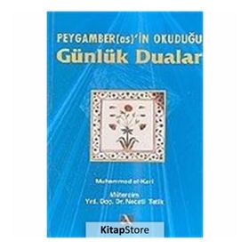 PEYGAMBER (AS.)´IN OKUDUĞU GÜNLÜK DUALAR - MUHAMMED EL-KARI