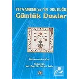 PEYGAMBER (AS.)´IN OKUDUĞU GÜNLÜK DUALAR - MUHAMMED EL-KARI