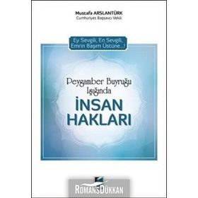 Peygamber Buyruğu Işığında İnsan Hakları - Mustafa Arslantürk