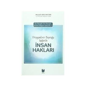 Peygamber Buyruğu Işığında İnsan Hakları - Mustafa Arslantürk
