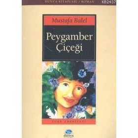 PEYGAMBER ÇİÇEĞİ - MUSTAFA BALEL