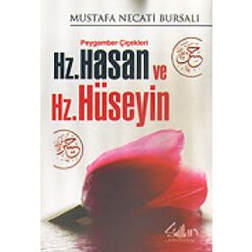 PEYGAMBER ÇIÇEKLERI HZ. HASAN VE HZ. HÜSEYIN - MUSTAFA NECATI BURSALI