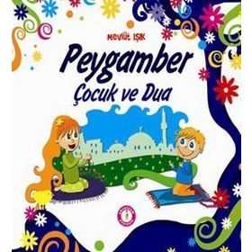 Peygamber Çocuk ve Dua - Mevlüt Işık
