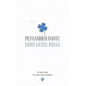 Peygamber Dostu Dört Güzel İnsan - Türkiye Diyanet Vakfı Yayınları