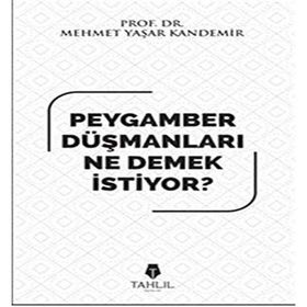 Peygamber Düşmanları Ne Demek İstiyor? - Mehmet Yaşar Kandemir