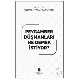 Peygamber Düşmanları Ne Demek İstiyor? - Mehmet Yaşar Kandemir