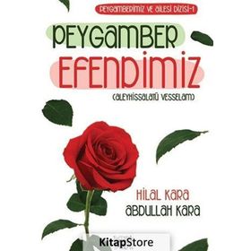 Peygamber Efendimiz - Hilal Çelikkol Kara Abdullah Kara