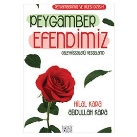 Peygamber Efendimiz - Hilal Çelikkol Kara Abdullah Kara