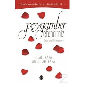 Peygamber Efendimiz - Hilal Çelikkol Kara Abdullah Kara