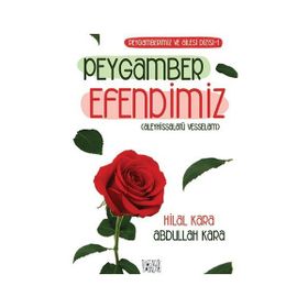 Peygamber Efendimiz - Hilal Çelikkol Kara Abdullah Kara