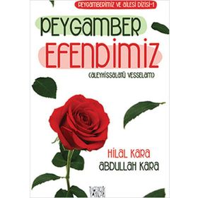 Peygamber Efendimiz - Hilal Çelikkol Kara Abdullah Kara
