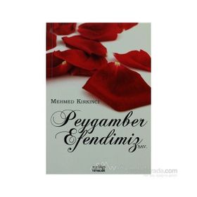 PEYGAMBER EFENDIMIZ - MEHMED KIRKINCI