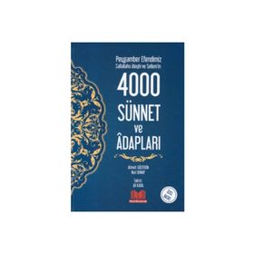 Peygamber Efendimiz Sallallahu Aleyhi ve Sellem'in 4000 Sünnet ve Adabları - Kitap Kalbi Yayıncılık