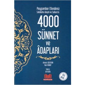 Peygamber Efendimiz Sallallahu Aleyhi ve Sellem'in 4000 Sünnet ve Adabları - Kitap Kalbi Yayıncılık