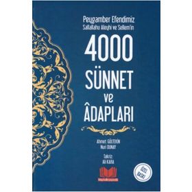 Peygamber Efendimiz Sallallahu Aleyhi ve Sellem'in 4000 Sünnet ve Adabları - Kitap Kalbi Yayıncılık
