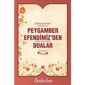 PEYGAMBER EFENDIMIZ'DEN (S.A.V) DUALAR - ABDÜLMECİD HANI
