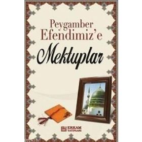 PEYGAMBER EFENDIMIZ'E MEKTUPLAR - GENEL