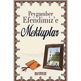 PEYGAMBER EFENDIMIZ'E MEKTUPLAR - GENEL