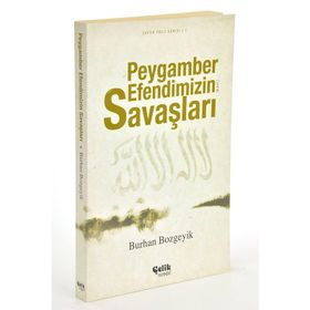 PEYGAMBER EFENDIMIZIN (A.S.M.) SAVAŞLARI - BURHAN BOZGEYIK