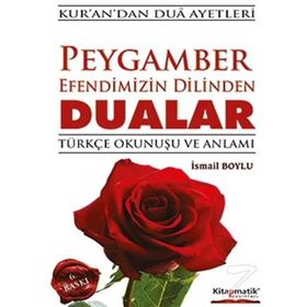 Peygamber Efendimizin Dilinden Dualar - İsmail Boylu
