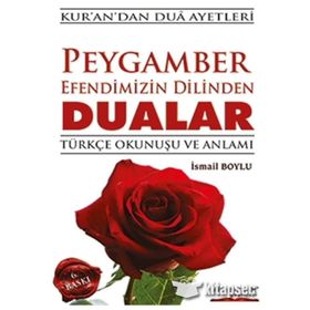 Peygamber Efendimizin Dilinden Dualar - İsmail Boylu
