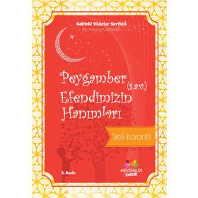 Peygamber Efendimizin Hanımları - Gökteki Yıldızlar Serisi 6 - Veli Karanfil