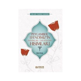 Peygamber Efendimiz’in Hanımları Tarafından Hısımları - Adem Saraç