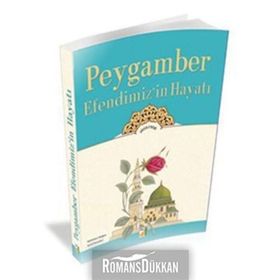 PEYGAMBER EFENDIMIZIN HAYATI - MEHMET DOĞRU;ŞERIF BENEKÇI