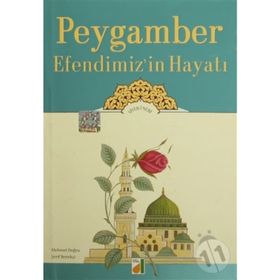 PEYGAMBER EFENDIMIZIN HAYATI - MEHMET DOĞRU;ŞERIF BENEKÇI
