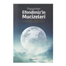 Peygamber Efendimiz'in Mucizeleri - Muhammed Sadık Hamidi