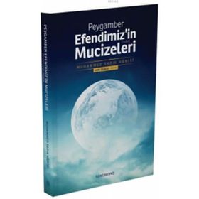 Peygamber Efendimiz'in Mucizeleri - Muhammed Sadık Hamidi