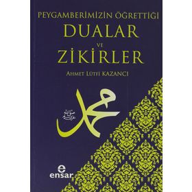 PEYGAMBER EFENDIMIZIN ÖĞRETTIĞI DUALAR VE ZIKIRLER EL-EZKAR TERCÜMESI - İMAM NEVEVI