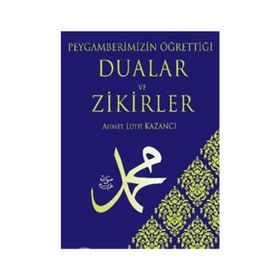 PEYGAMBER EFENDIMIZIN ÖĞRETTIĞI DUALAR VE ZIKIRLER EL-EZKAR TERCÜMESI - İMAM NEVEVI