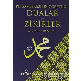 PEYGAMBER EFENDIMIZIN ÖĞRETTIĞI DUALAR VE ZIKIRLER EL-EZKAR TERCÜMESI - İMAM NEVEVI
