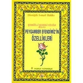 PEYGAMBER EFENDIMIZIN ÖZELLİKLERİ (PEYGAMBER-013) - DİVRİĞİLİ İSMAİL HAKKI