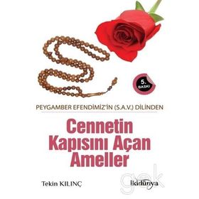 Peygamber Efendimizin S.A.V Dilinden Cennetin Kapısını Açan Ameller - Tekin Kılınç