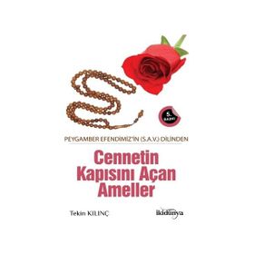 Peygamber Efendimizin S.A.V Dilinden Cennetin Kapısını Açan Ameller - Tekin Kılınç