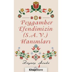 PEYGAMBER EFENDIMIZIN (S.A.V) HANIMLARI - ZEYNEP ASUDE