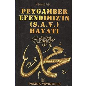 Peygamber Efendimizin s.a.v. Hayatı Peygamber-009 - Mehmed Rıza