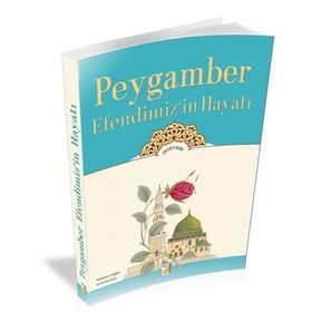 Peygamber Efendimizin s.a.v. Hayatı Peygamber-009 - Mehmed Rıza