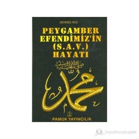 Peygamber Efendimizin s.a.v. Hayatı Peygamber-009 - Mehmed Rıza
