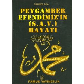 Peygamber Efendimizin s.a.v. Hayatı Peygamber-009 - Mehmed Rıza