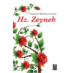 Peygamber Efendimizin Torunu Hz. Zeyneb - Harun Yıldırım