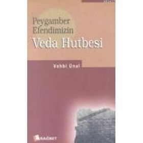 PEYGAMBER EFENDIMIZIN VEDA HUTBESI - VEHBI ÜNAL