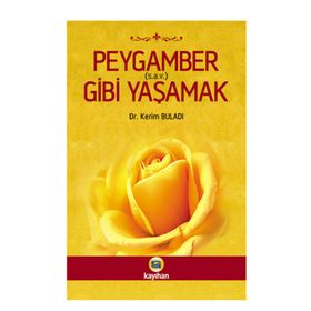 PEYGAMBER GIBI YAŞAMAK - KERIM BULADI
