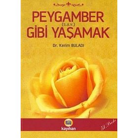 PEYGAMBER GIBI YAŞAMAK - KERIM BULADI