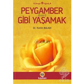 PEYGAMBER GIBI YAŞAMAK - KERIM BULADI