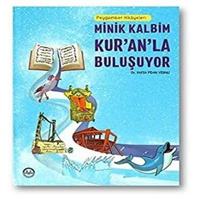Peygamber Hikayeleri Minik Kalbim Kuranla Buluşuyor Hafsa Fidan Vidinli Diyanet İşleri Başkanlığı